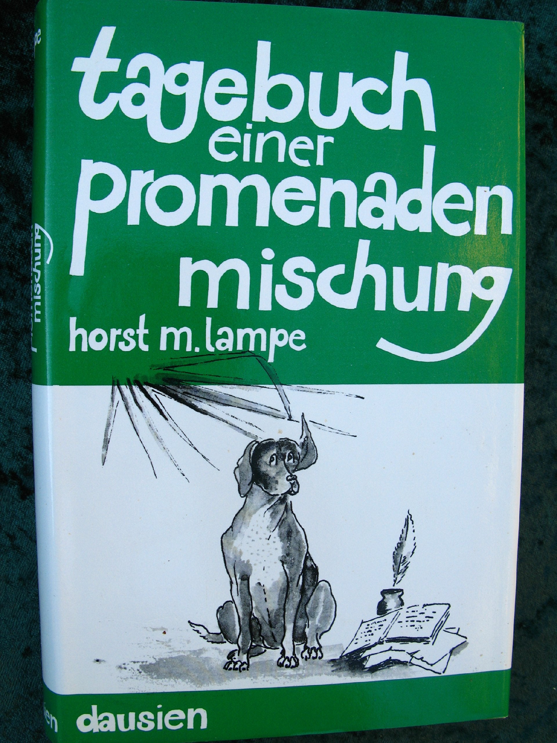 Tagebuch einer Promenadenmischung. Eine vorwiegend heitere Hundegeschichte Memories