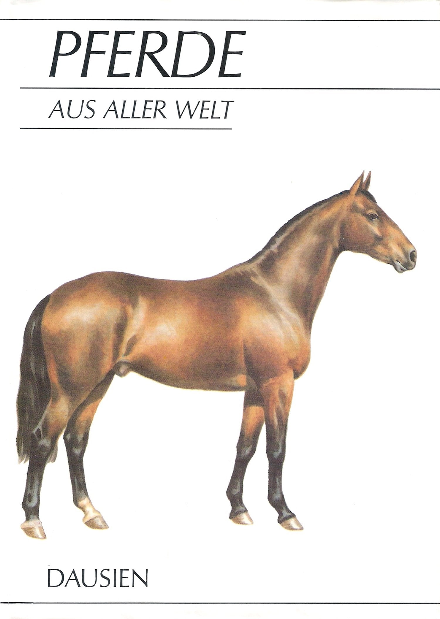 Pferde aus aller Welt. Ein Führer durch die Pferderassen Natural Sciences