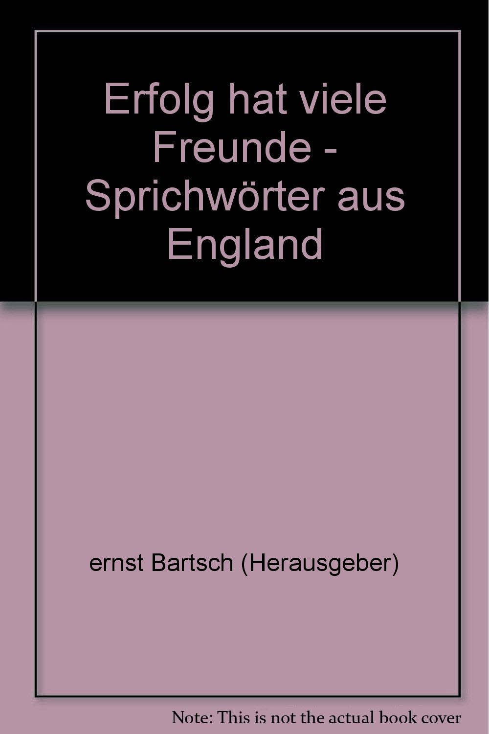Erfolg hat viele Freunde - Sprichwörter aus England Books