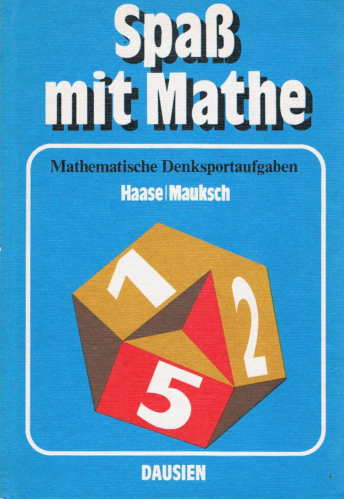 Spass mit Mathe. Mathematische Denksportaufgaben Leisure & Fun