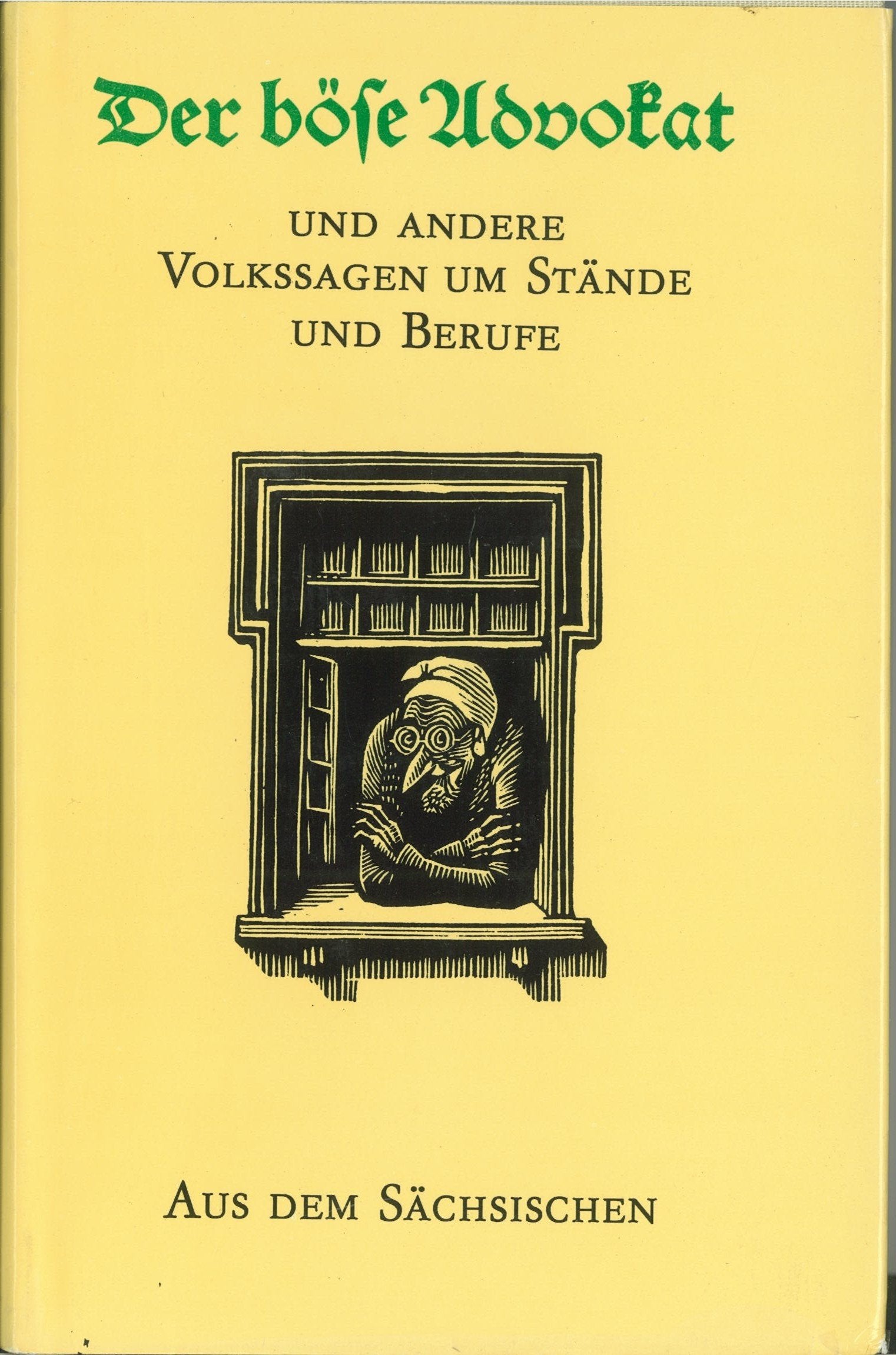 Der böse Advokat. Und andere Volkssagen um Stände und Berufe aus dem Sächsischen Books