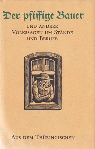 Der pfiffige Bauer und andere Volkssagen um Stände und Berufe aus dem Thüringischen Books