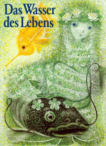 Das Wasser des Lebens. Jubiläumsausgabe. Märchen und Sagen vom Wasser Books