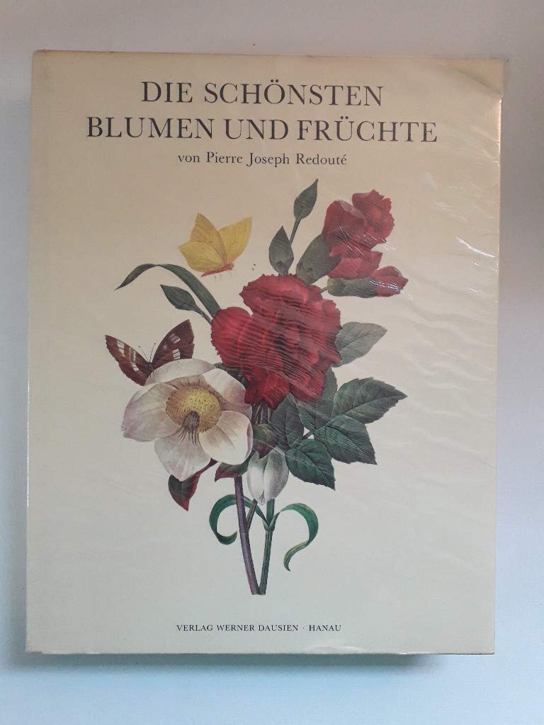 Die schönsten Blumen und Früchte von Pierre Joseph Redoutè. book