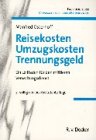 Reisekosten, Umzugskosten, Trennungsgeld. Ein Leitfaden für den mittleren Verwaltungsdienst Business, Finance & Career
