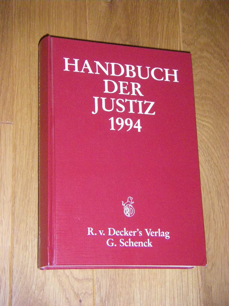 Handbuch der Justiz, 1994: Die Träger und Organe der Rechtsprechenden Gewalt in der Bundesrepublik Deutschland. 22. Jg. Hrsg. v. Dtsch. Richterbund Law