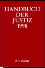 Handbuch der Justiz, 1998: Die Träger und Organe der Rechtsprechenden Gewalt in der Bundesrepublik Deutschland. 24. Jg. Hrsg. v. Dtsch. Richterbund Law