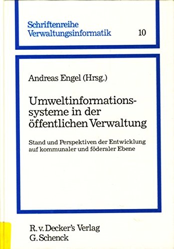 Umweltinformationssysteme in der öffentlichen Verwaltung: Stand und Perspektiven der Entwicklung auf kommunaler und föderaler Ebene Law