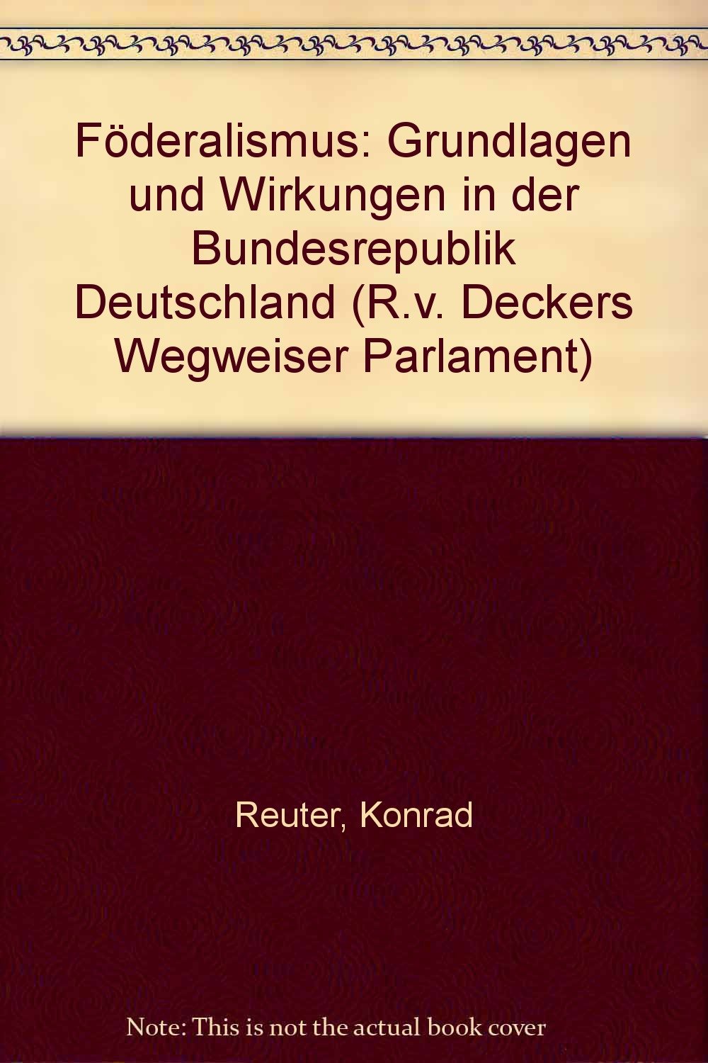 Föderalismus : Grundlagen u. Wirkungen in d. Bundesrepublik Deutschland. Politics & History
