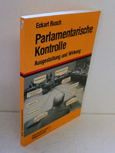 Parlamentarische Kontrolle. Ausgestaltung und Wirkung. Books
