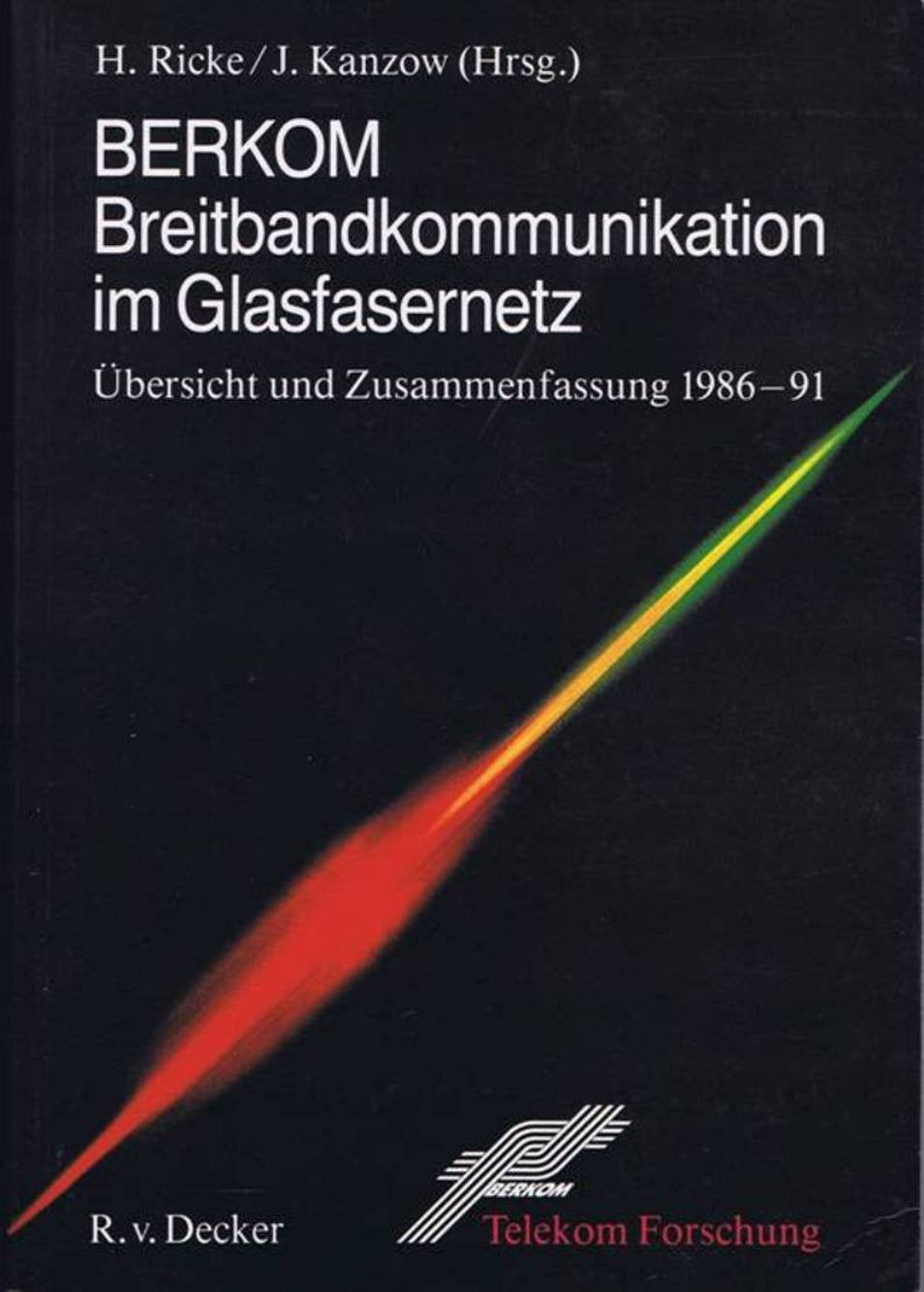 BERKOM Breitbandkommunikation im Glasfasernetz. Übersicht und Zusammenfassung 1986-1991 Professional & Reference Books