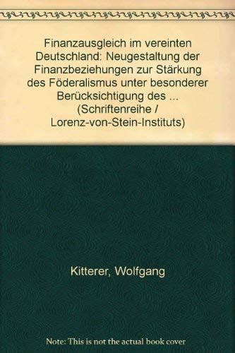 Finanzausgleich im vereinten Deutschland. Neugestaltung der Finanzbeziehungen zur Stärkung des Föderalismus unter besonderer Berücksichtigung des Landes Bremen. (= Lorenz-von-Stein-Institut Schriftenreihe, Band 16). book
