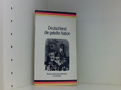 Deutschland, die geteilte Nation. Mit einer einführenden Betrachtung von Golo Mann Politics & History