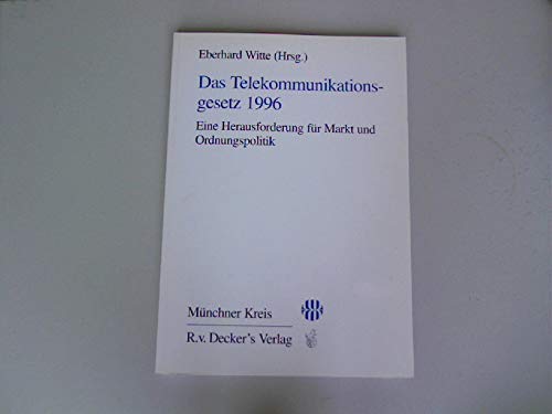 Das Telekommunikationsgesetz 1996. Eine Herausforderung für Markt und Ordnungspolitik book