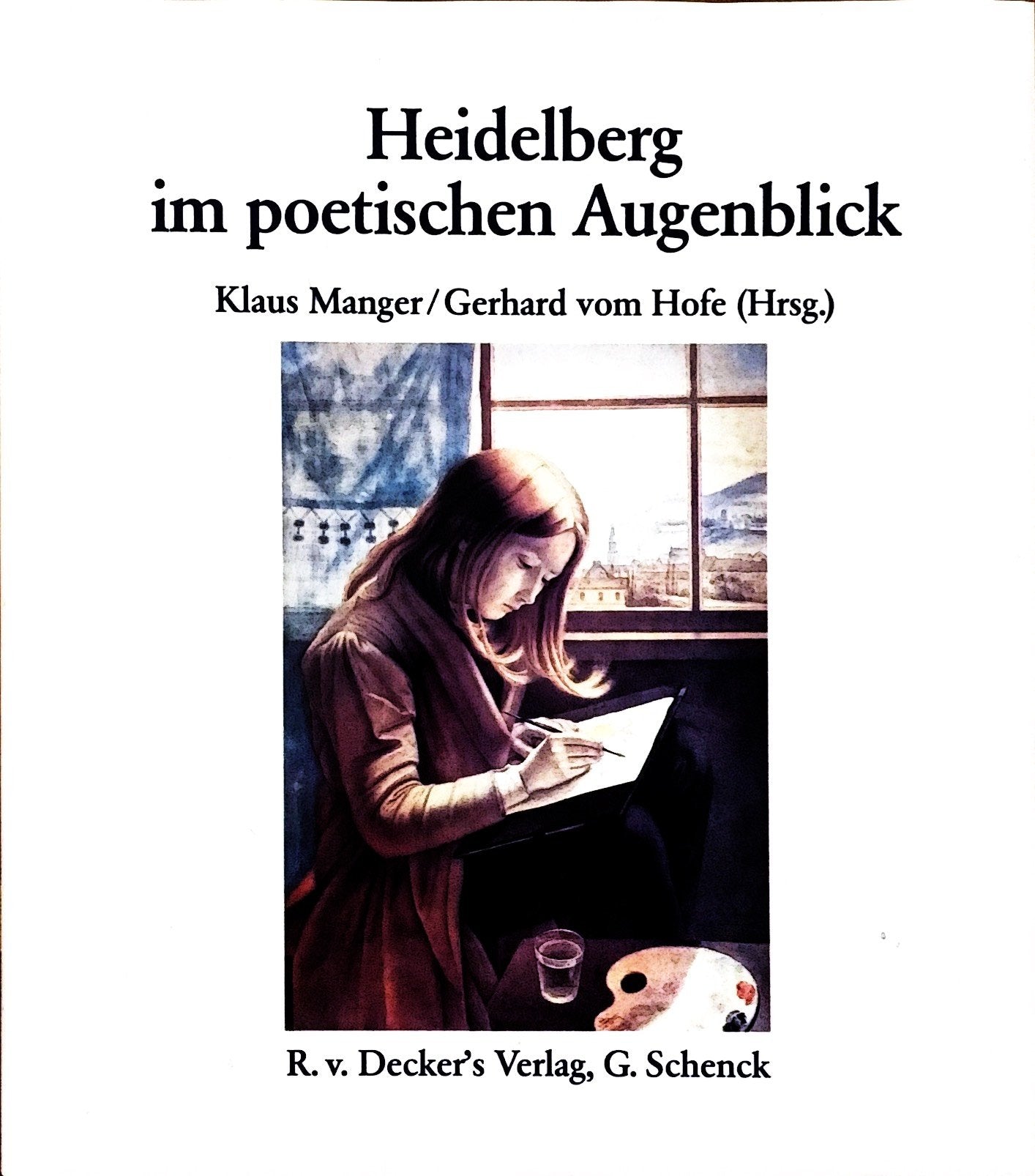 Heidelberg im poetischen Augenblick. Die Stadt in Dichtung und Bildender Kunst Professional & Reference Books