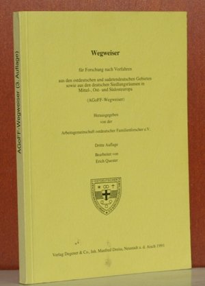 Wegweiser. Für Forschung nach Vorfahren aus den ostdeutschen und sudetendeutschen Gebieten sowie aus den deutschen Siedlungsräumen in Mittel-, Ost- und Südosteuropa (AGoFF-Wegweiser) Lifestyle