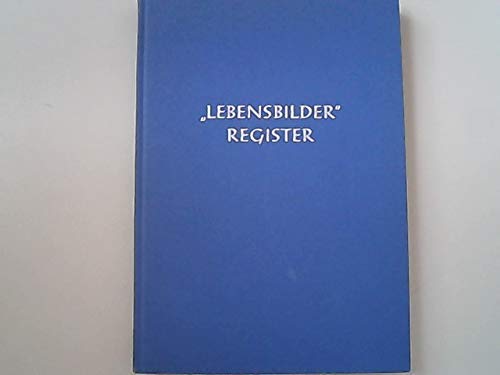 """Lebensbilder""-Register. Alphabetisches Verzeichnis der in den deutschen regionalen ""Lebensbilder""-Sammelbänden behandelten Personen" Books