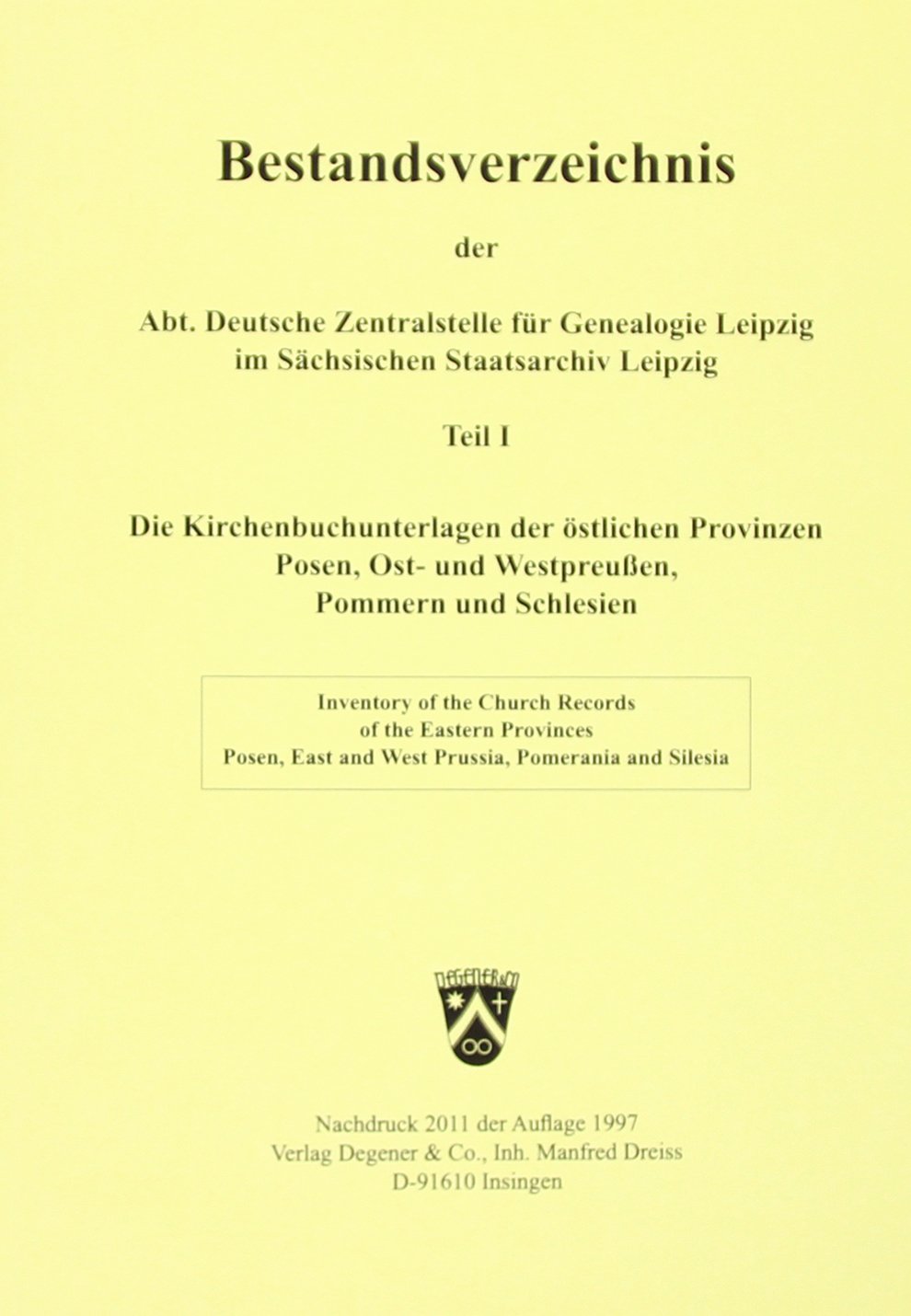 Bestandsverzeichnis der Deutschen Zentralstelle für Genealogie Leipzig / Die Kirchenbuchunterlagen der östlichen Provinzen Posen, Ost- und ... und Schlesien (Genealogische Informationen) Books