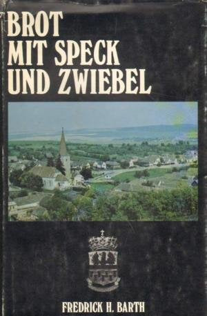 Brot mit Speck und Zwiebeln. Lebenserinnerungen eines Siebenbürger Sachsen Books