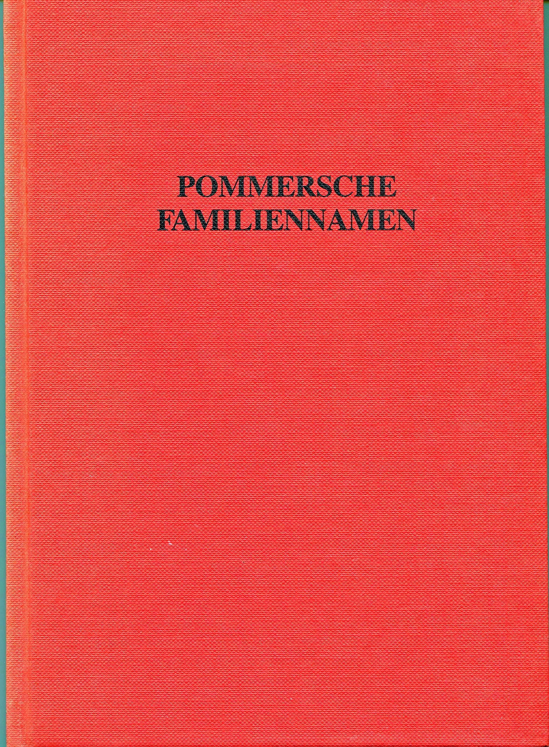 Pommersche Familiennamen: Ihr Geschichts- und Heimatwert Professional & Reference Books