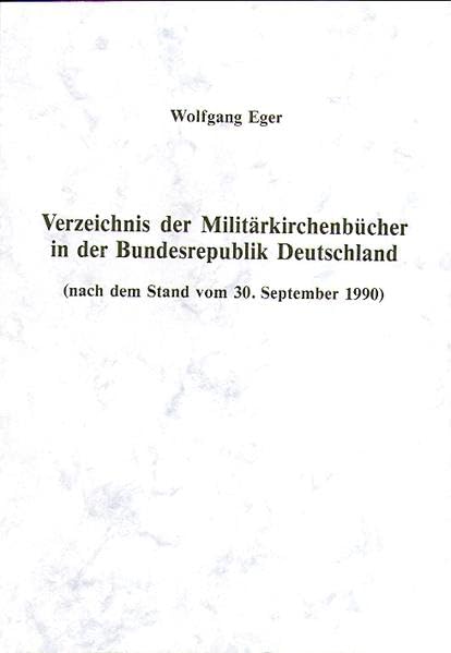 Verzeichnis der Militärkirchenbücher in der Bundesrepublik Deutschland (nach dem Stand vom 30.9.1990): (Veröffentlichungen der Arbeitsgemeinschaft für ... in der evangelischen Kirche, Bd. 18) Reference Books