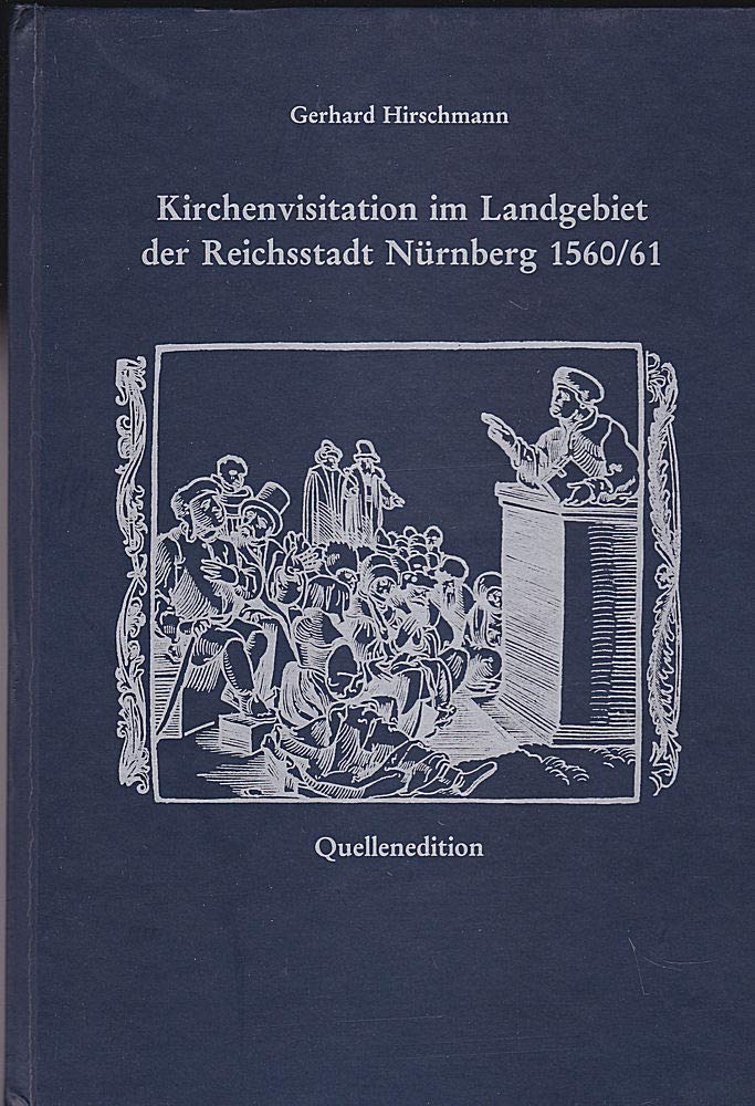 Die Kirchenvisitation im Landgebiet der Reichsstadt Nürnberg 1560 und 1561. 1560/61. Books