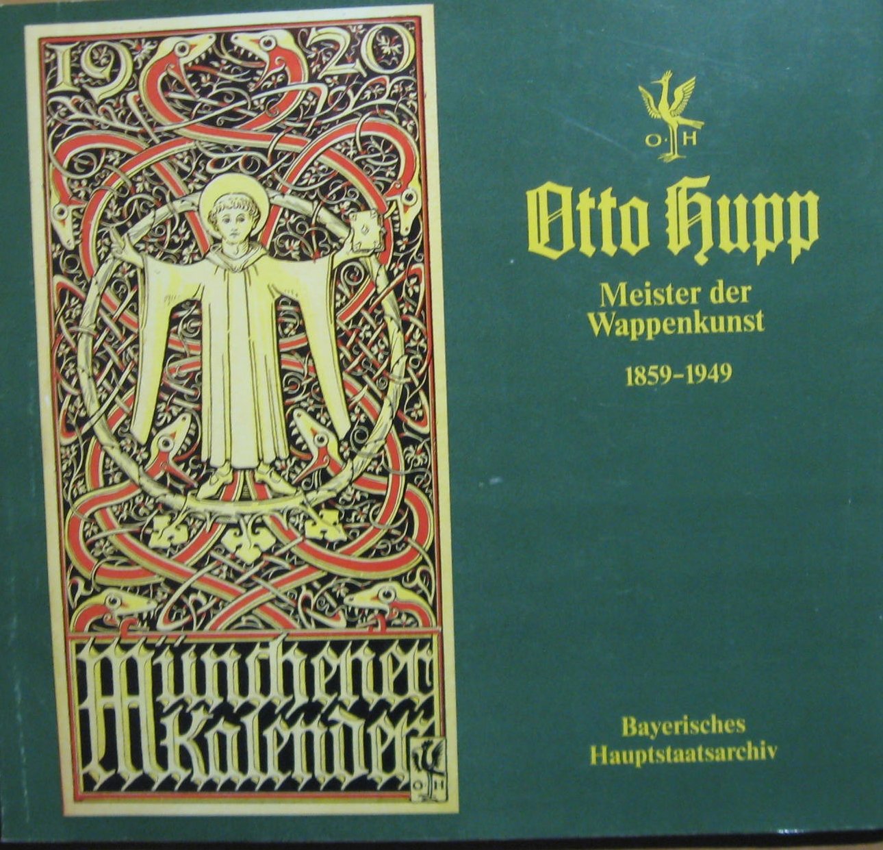 Otto Hupp : Meister d. Wappenkunst 1859 - 1949 , Ausstellung d. Bayer. Hauptstaatsarchivs, München, 6. Dezember 1984 - 3. Februar 1985 , . Books