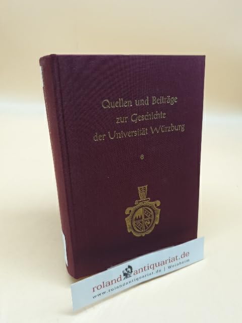 400 Jahre Universität Würzburg - Eine Festschrift: Quellen und Beiträge zur Geschichte der Universität Würzburg, Bd. 6 Books