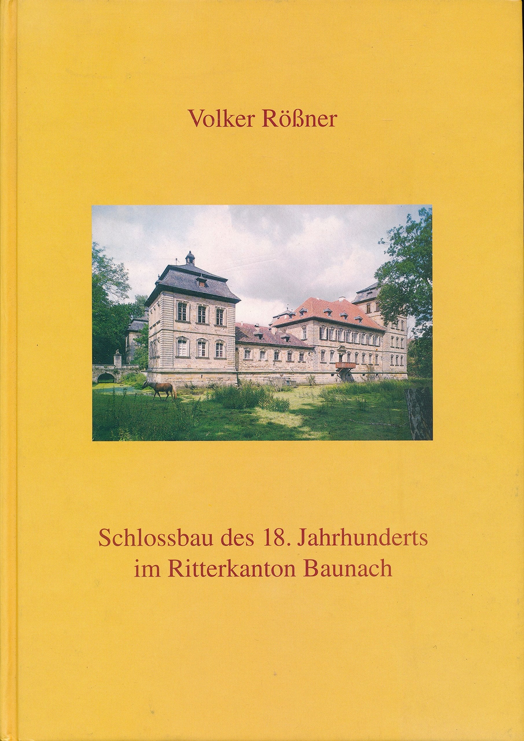 Schlossbau des 18. Jahrhunderts im Ritterkanton Baunach Books