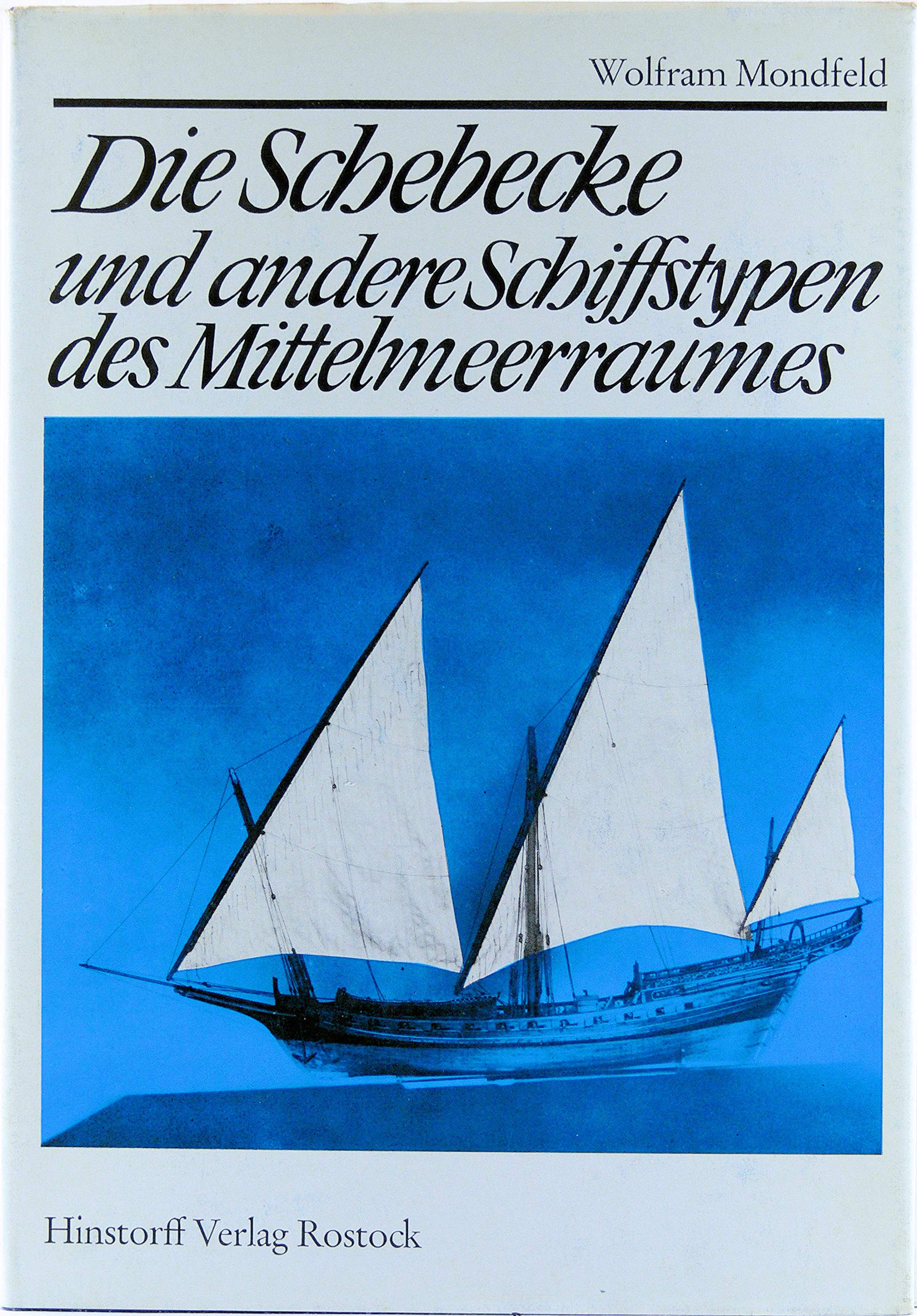 Die Schebecke und andere Schiffstypen des Mittelmeerraumes Business & Technology
