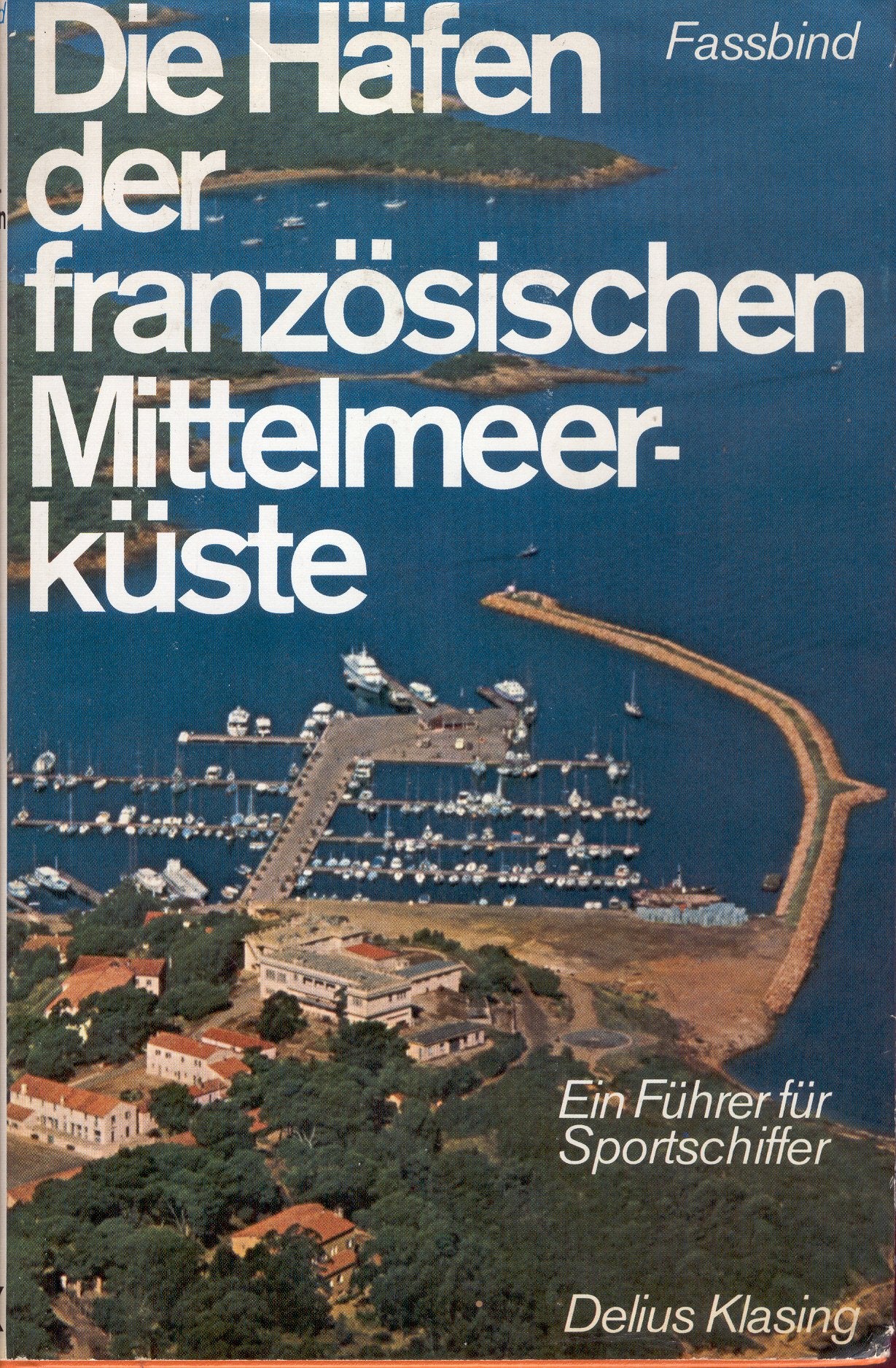 Die Häfen der französischen Mittelmeerküste. Ein Führer für Sportschiffer book