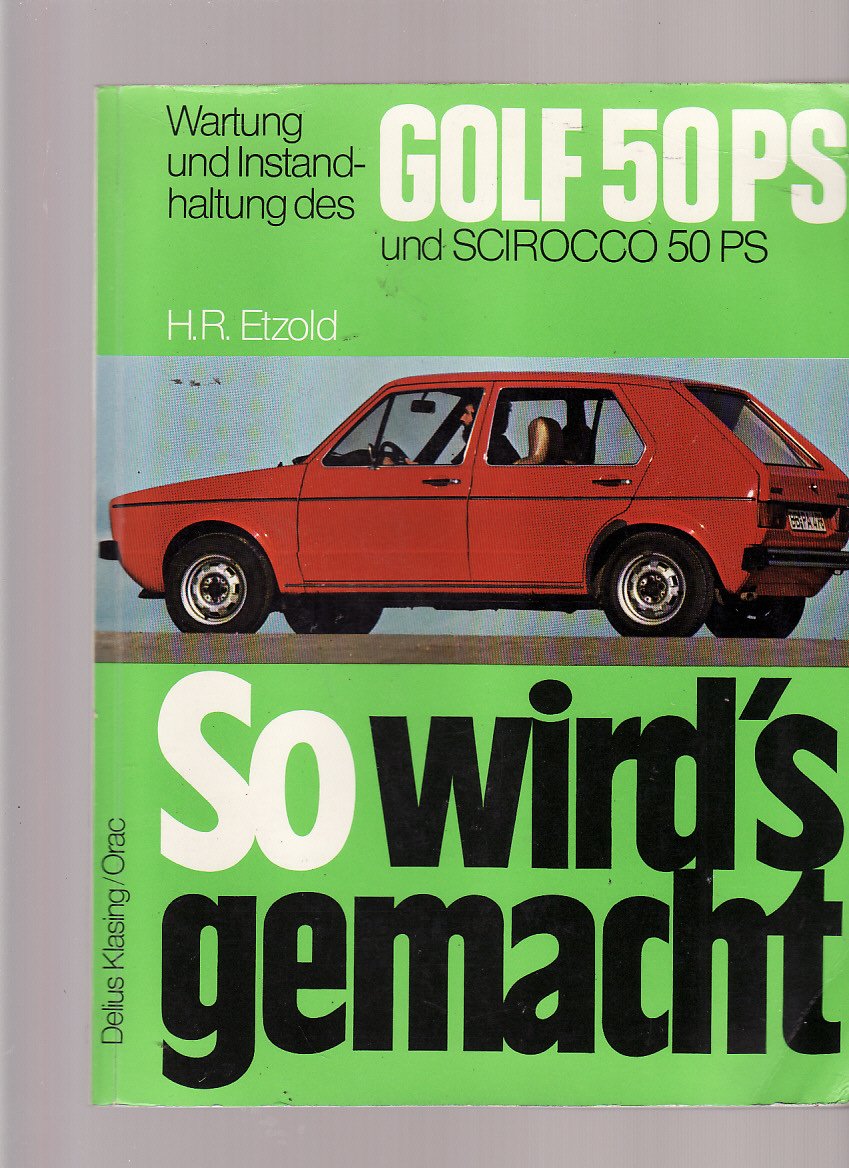 So wird's gemacht, Bd.10,Golf von 9/74 bis 8/83. Scirocco von 3/74 bis 4/81, Jetta von 8/79 bis 12/83. (50/60 PS): So wird's gemacht - Band 10 Leisure, Home & Garden