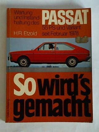 So wird's gemacht, PASSAT 55 PS seit Febr. '78 und PASSAT- Variant. Wartung und Instandhaltung. Books