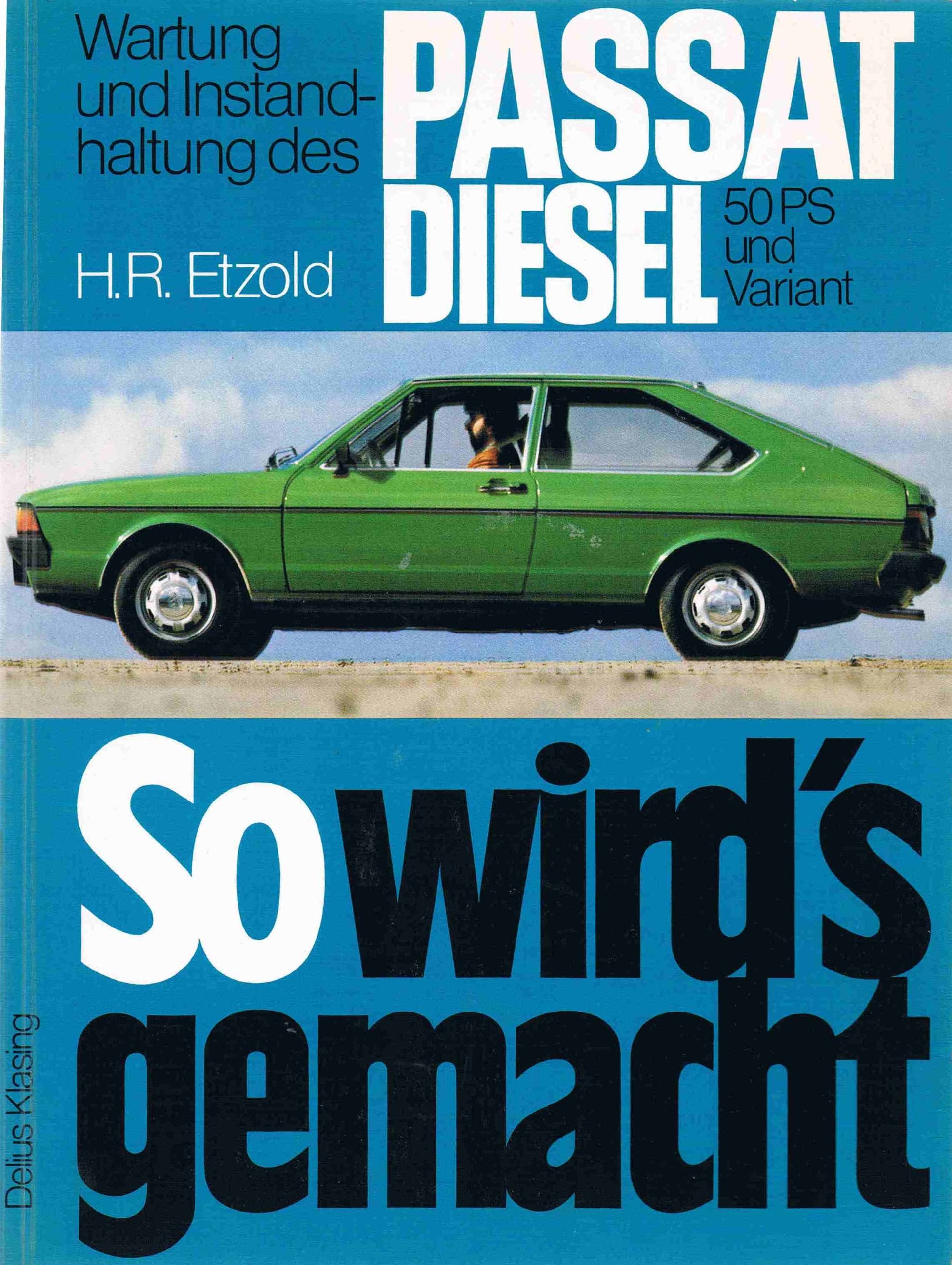 So wird's gemacht. PASSAT Diesel 50 PS und PASSAT- Variant bis Sept. '80. Wartung und Instandhaltung. Books