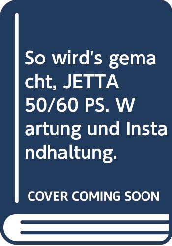 So wird's gemacht. Pflegen - warten - reparieren / VW Jetta 50/60 PS September '79 bis Januar '84 Business & Technology