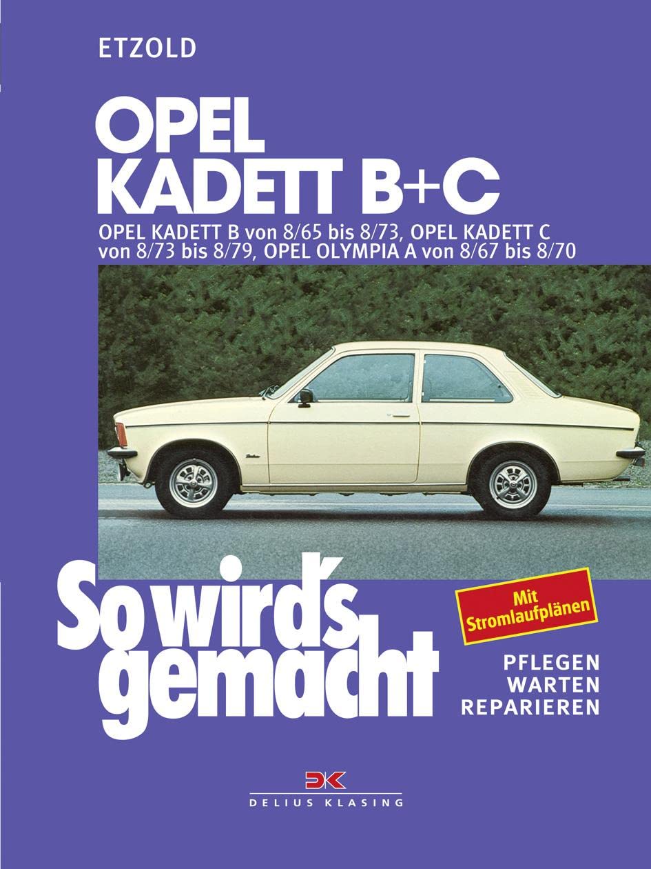 Opel Kadett B + C 08/65 bis 08/79, Opel Olympia A 08/67 bis 08/70: So wird´s gemacht - Band 29 (Print on demand) Leisure, Home & Garden