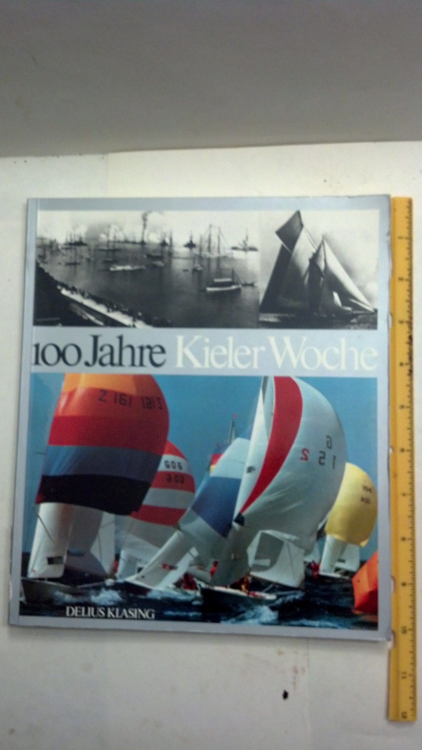 Hundert Jahre Kieler Woche. Eine Segelzeitgeschichte Leisure & Fun