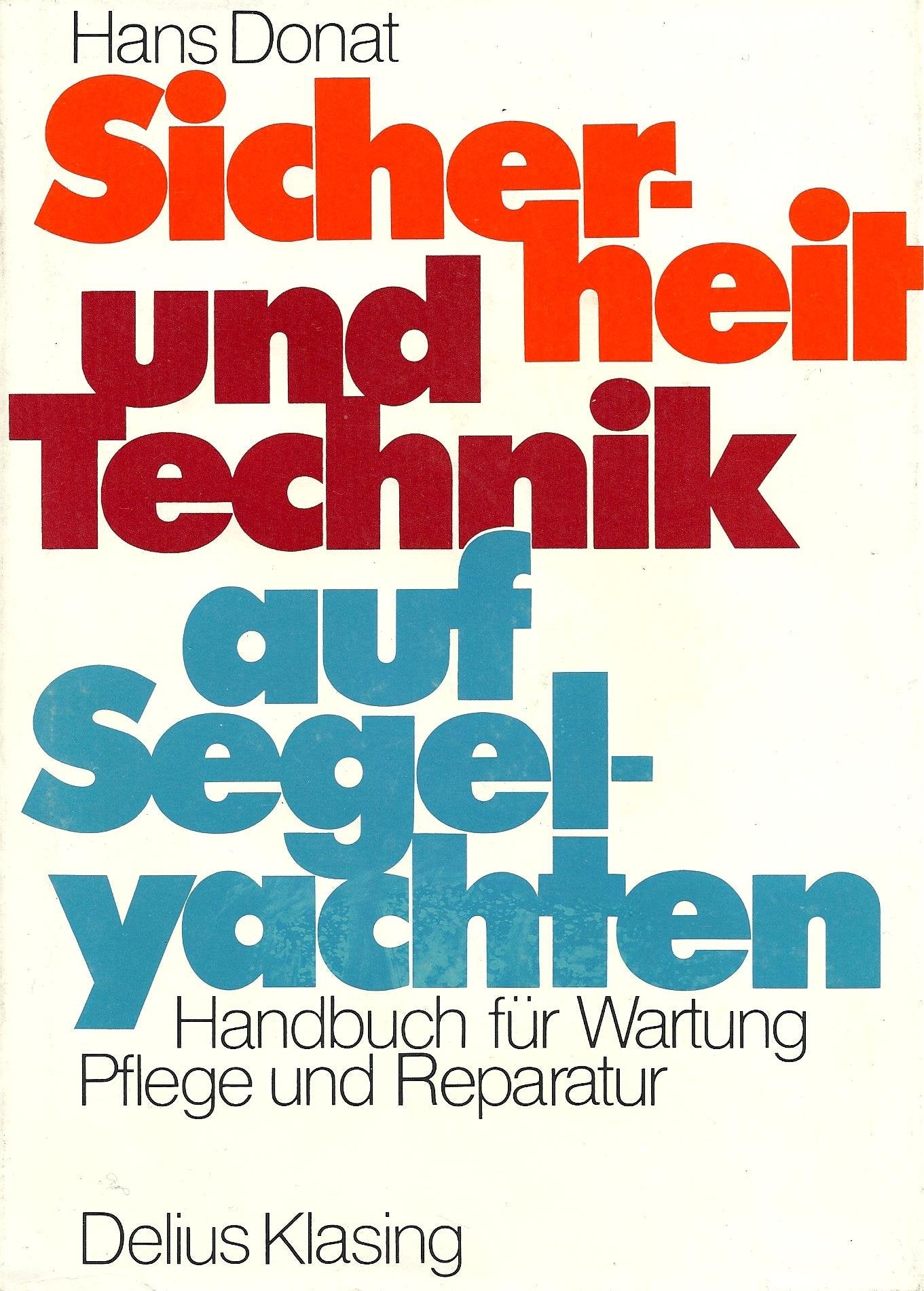 Sicherheit und Technik auf Segelyachten. Handbuch für Wartung, Pflege und Reparatur Business & Technology