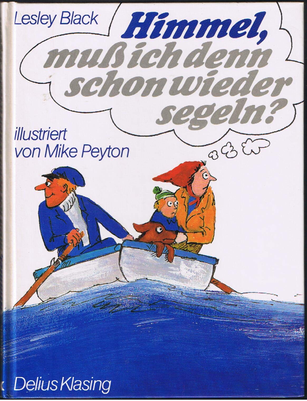 Himmel, muß ich denn schon wieder segeln? Leisure & Fun