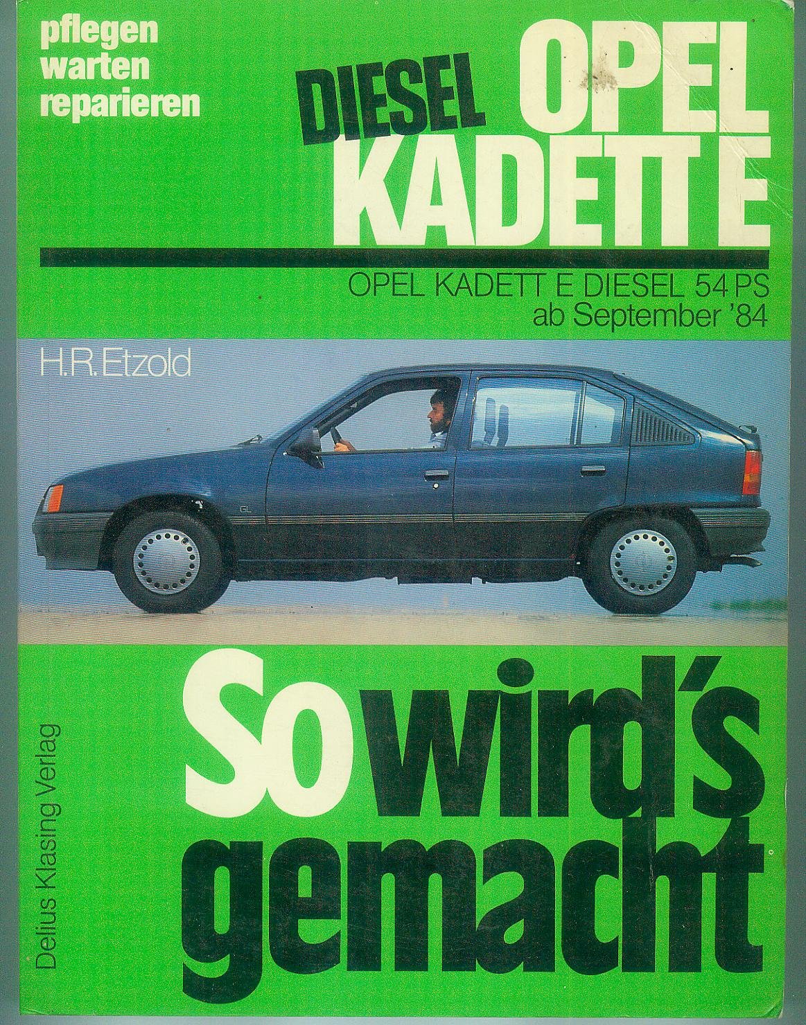 So wird's gemacht. Pflegen - warten - reparieren: So wird's gemacht, Bd.52, Opel Kadett E Diesel 54 PS (ab Sept. '84): 1,6 l, 40 kW Business & Technology