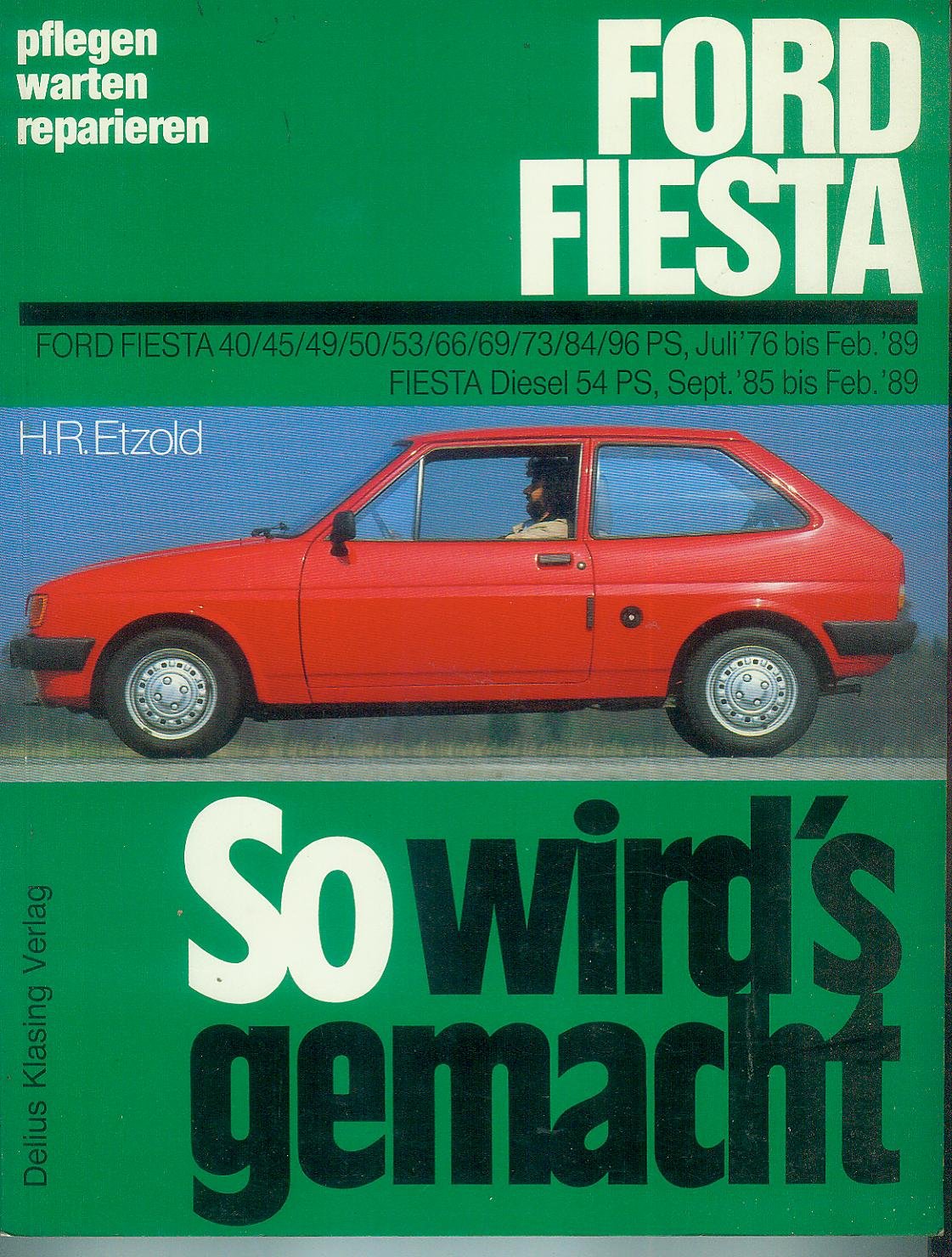 So wird's gemacht. Pflegen - warten - reparieren: So wird's gemacht, Bd.53, Ford Fiesta (7/76-2/89) Business & Technology