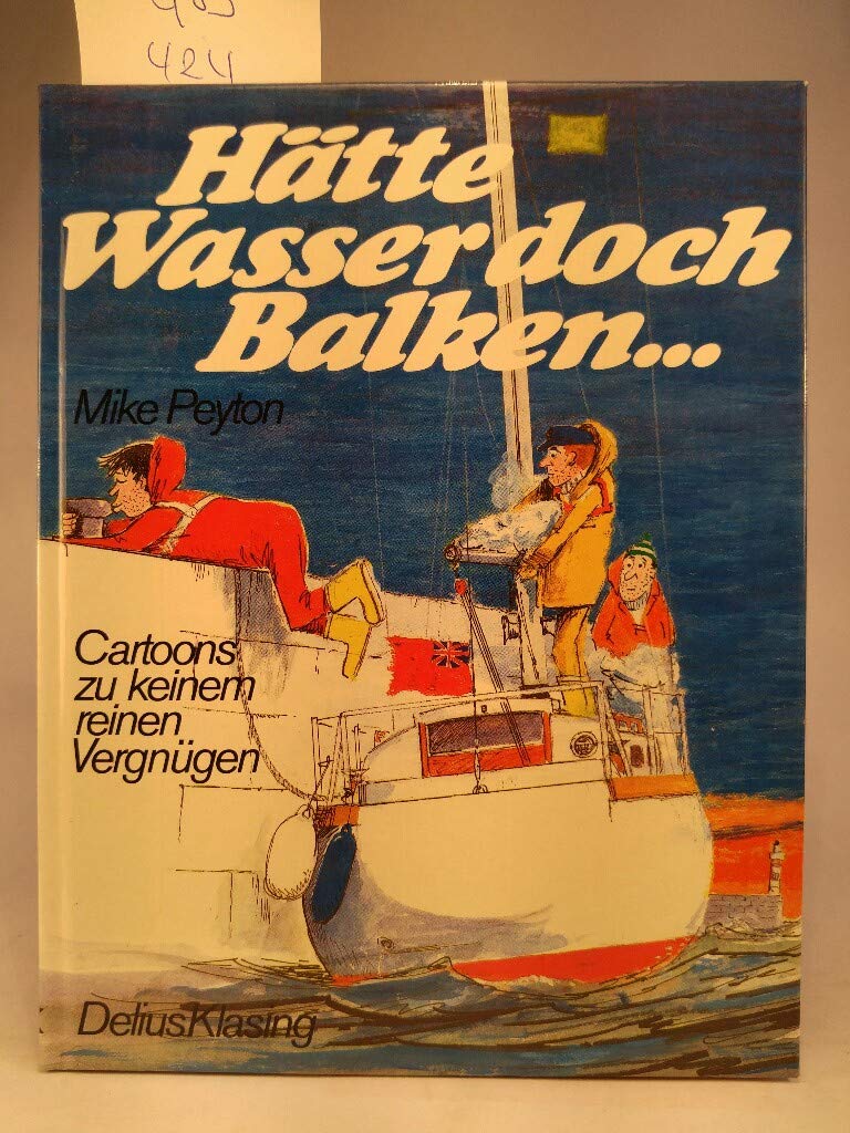Hätte Wasser doch Balken ... Cartoons zu keinem reinen Vergnügen Cartoons