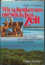 Wir schenken uns ein Stückchen Zeit. Mit Kindern und Klabautermann in die Karibik Leisure & Fun
