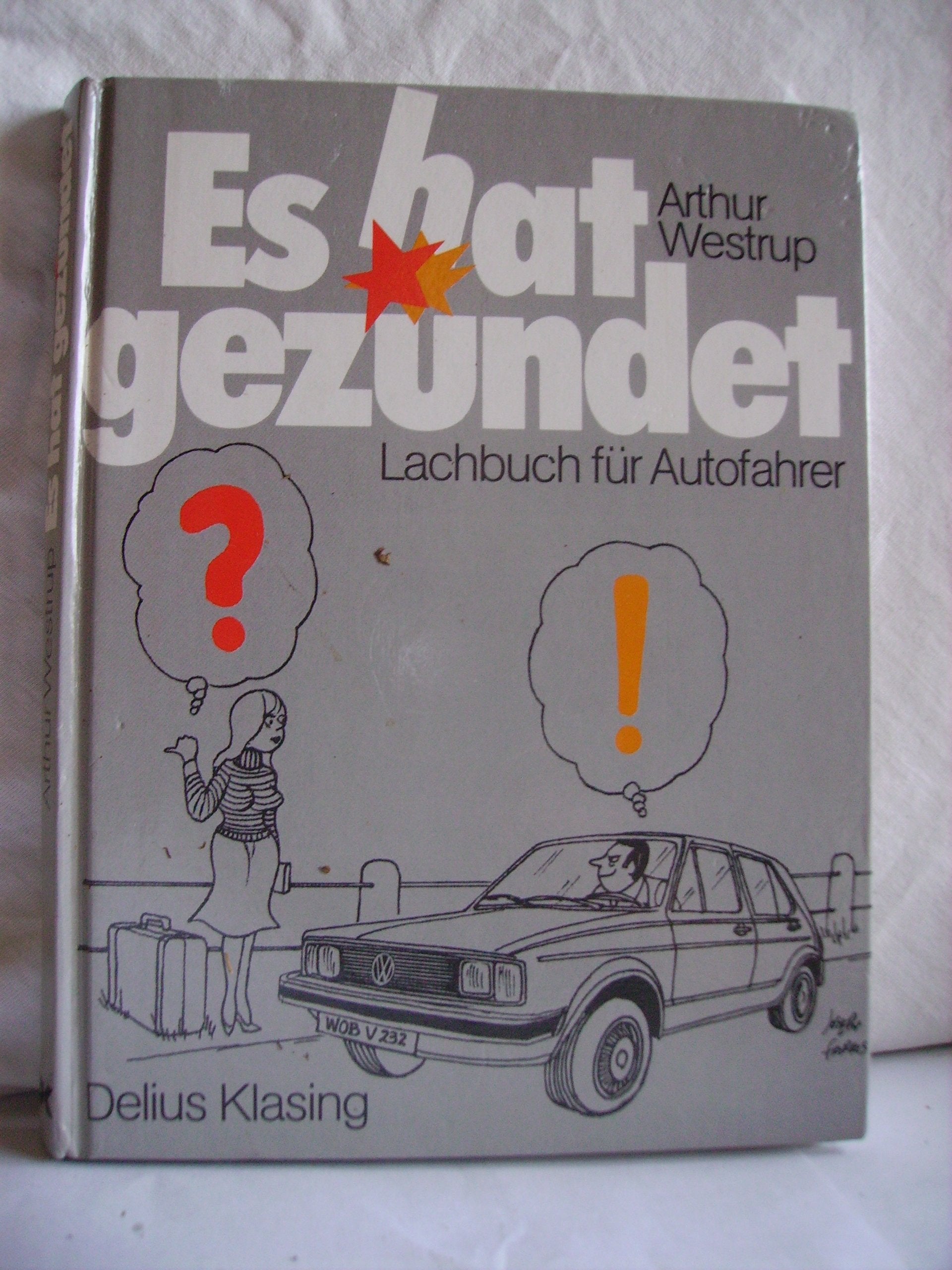 Es hat gezündet. Lachbuch für Autofahrer. Cartoons. Cartoons
