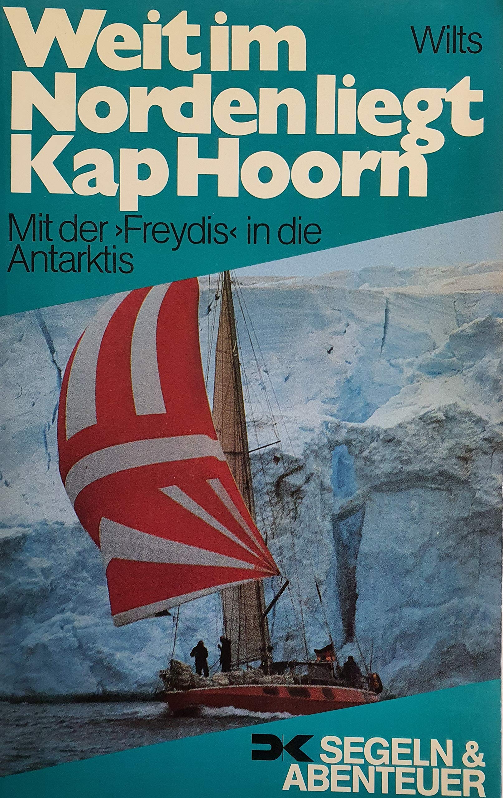 Weit im Norden liegt Kap Horn. Mit der 'Freydis' in die Antarktis Leisure & Fun