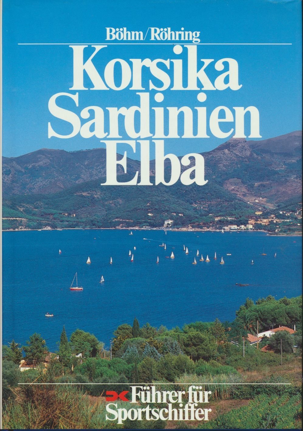 Korsika, Sardinien, Elba. Führer für Sportschiffer Travel Books