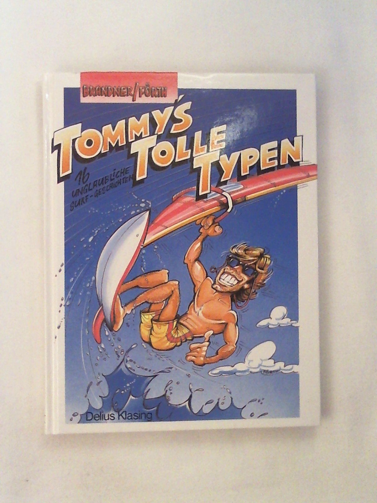 Tommy's tolle Typen. 16 unglaubliche Surf- Geschichten Books