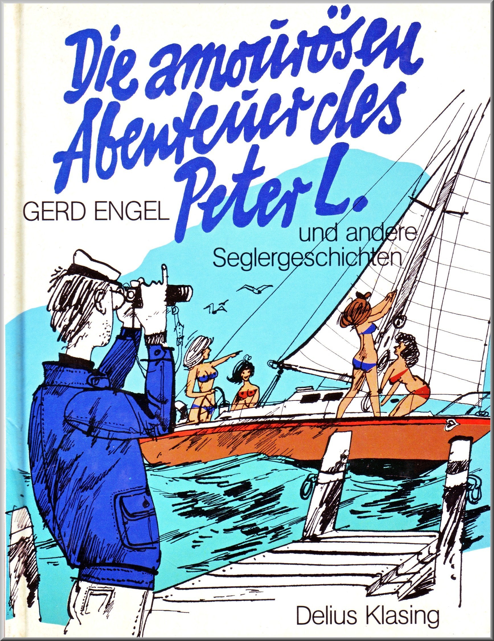 Die amourösen Abenteuer des Peter L. und andere Seglergeschichten Books