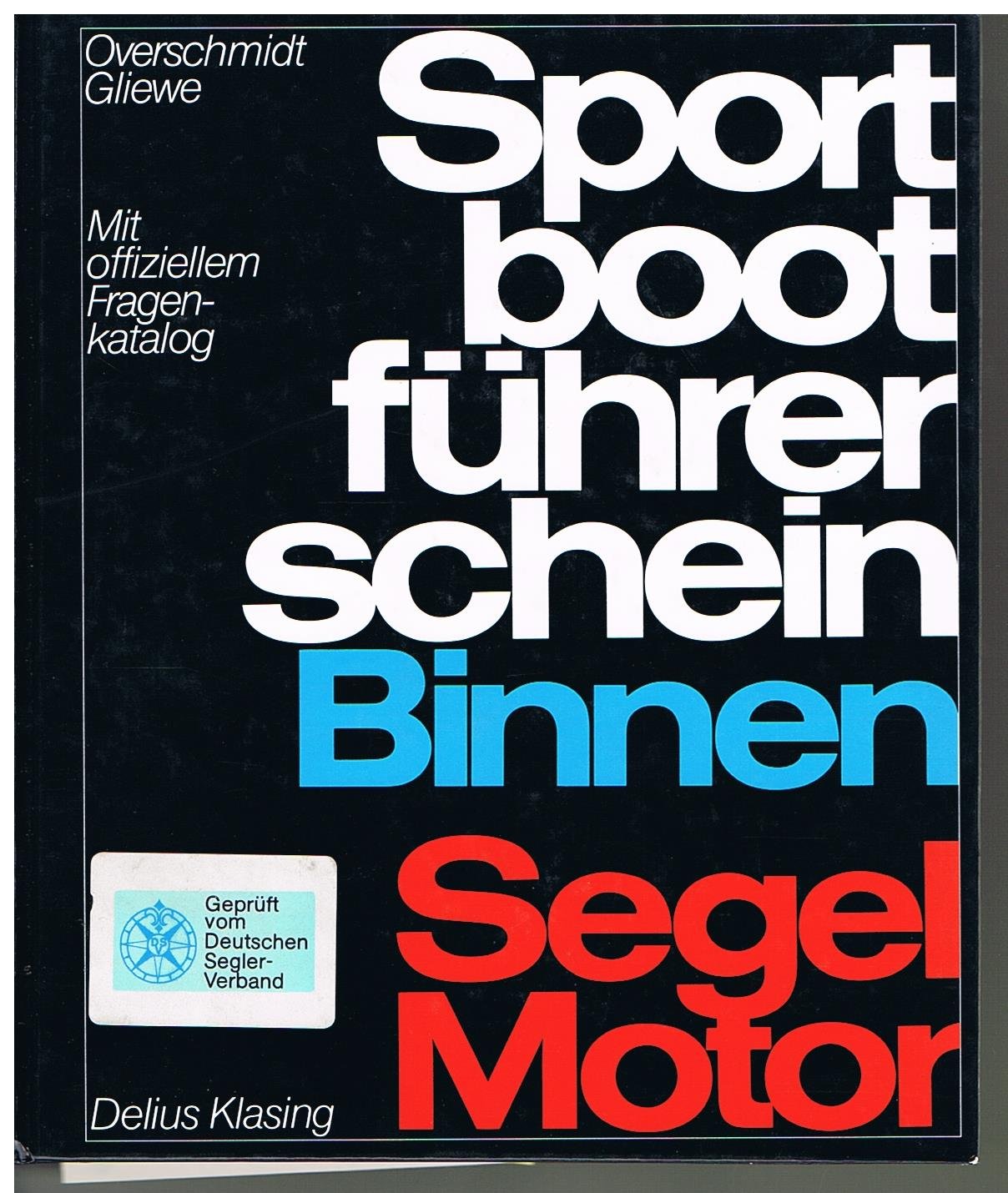 Sportbootführerschein Binnen. Segel, Motor. Mit offiziellen Prüfungsfragen Leisure & Fun