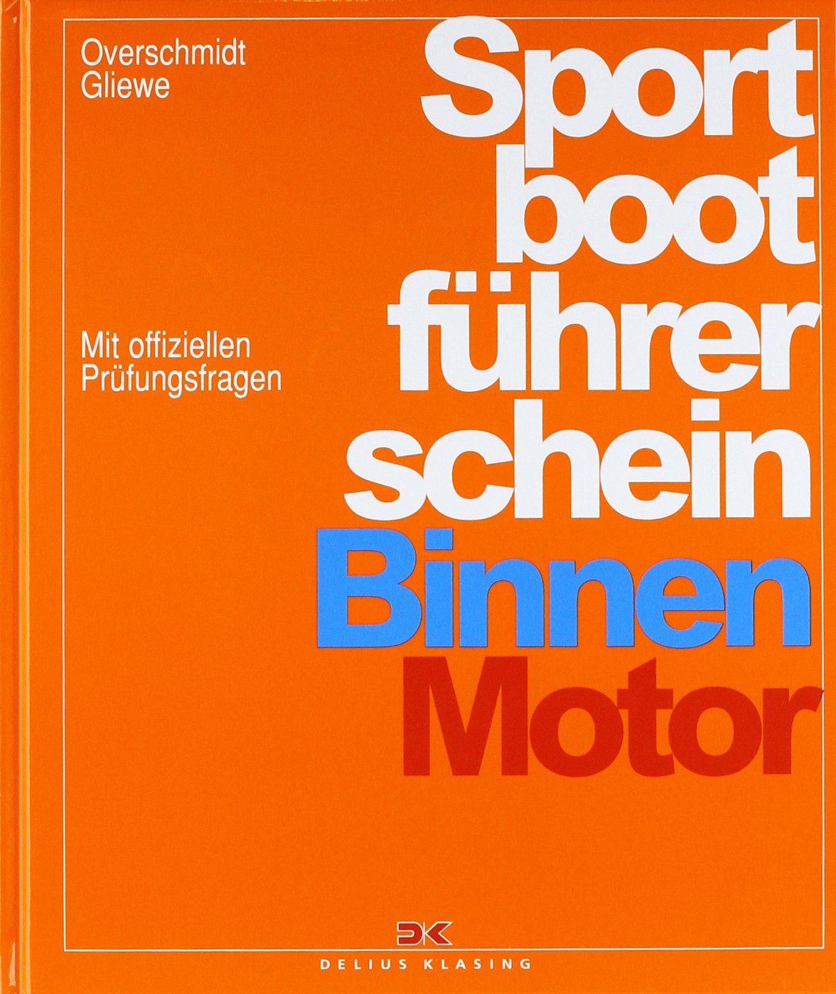 Sportbootführerschein: Binnen - Motor. mit offiziellen Pruefungsfragen Leisure & Fun
